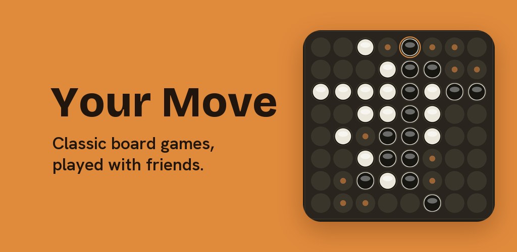 Your Move: classic board games, played with friends, beside a game board